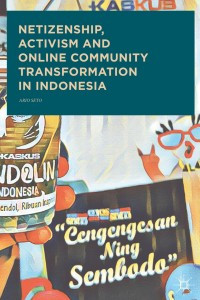 Netizenship, Activism and Online Community Transformation in Indonesia
