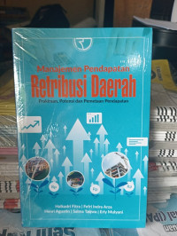 Manajemen Pendapatan Retribusi Daerah: Pemikiran, Potensi dan Pemetaan Pendapatan
