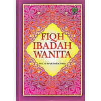 Fiqh Ibadah Wanita / Su'ad Ibrahim Shalih