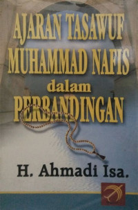 Ajaran tasawuf Muhammad Nafis dalam perbandingan / Ahmadi Isa