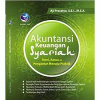 Akuntansi Keuangan Syariah : Teori, Kasus, dan Pengantar Menuju Praktik