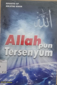 Allah pun tersenyum / Suharyo dan Soejitno Irmim