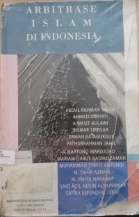 Arbitrase Islam di Indonesia: seri dasar-dasar hukum ekonomi 2