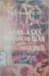 Asas-asas perbankan islam dan lembaga terkait di Indonesia / Warkum Sumitro