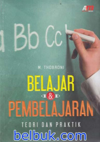 Belajar dan pembelajaran; teori dan praktik