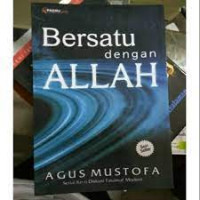 Bersatu dengan ALLAH / Agus Mustofa