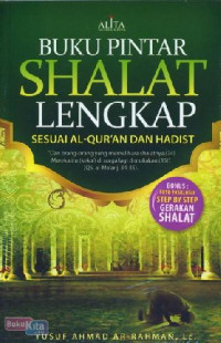 Buku pintar shalat lengkap sesuai al-Qur'an dan hadist