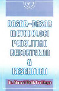 Dasar dasar metodologi penelitian kedokteran dan kesehatan