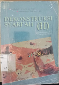 Dekonstruksi syari'ah II : Kritik konsep penjelajahan lain / Abdullah Ahmed an Naim