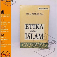 Etika dalam islam / Syed Ameer Ali