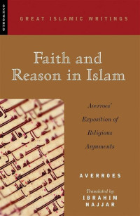 Faith and reason in Islam / Averroes