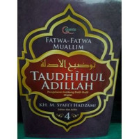 Taidhihul adillah buku 4 : fatwa-fatwa muallim KH. M. Syafi'i Hadzami penjelasan tentang dalil-dalil shalat / M. Syafi'i Hadzami