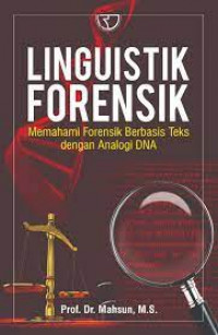 Linguistik Forensik : Memahami Forensik Berbasis Teks dengan Analogi DNA