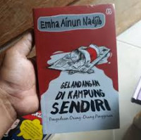 Gelangdangan di Kampung Sendiri: Pengaduan orang-orang pinggiran