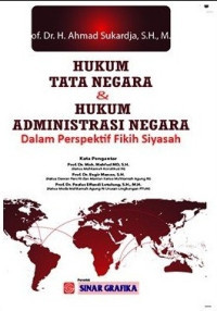 Hukum Tata Negara dan Hukum Administrasi Negara: Dalam Perspektif Fikih Siyasah