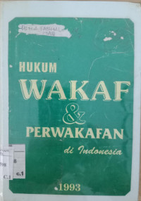Hukum wakaf dan perwakafan di Indonesia /A. Faishal Haq