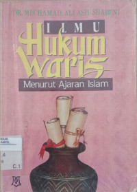 Ilmu hukum waris : menurut ajaran Islam / Muhammad Ali al Shabuni