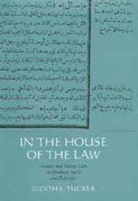 In the house of the law / Judith E. Tucker /