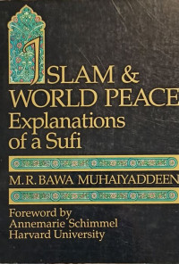 Islam and world peace : explanations of a sufi / M. R. Bawa Muhaiyaddeen