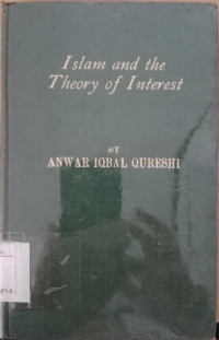Islam and the theory of interest / Anwar Iqbal Qureshi