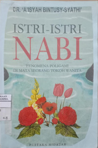 Istri-istri Nabi : fenomena poligami di mata seorang tokoh wanita / Aisyah Bintusy Syathi