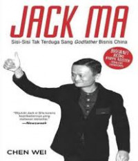 Jack Ma: Sisi-sisi Tak Terduga Sang Godfather Bisnis China