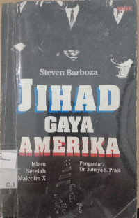 Jihad gaya Amerika : Islam setelah Malcolm X / Steven Barboza