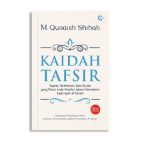 Kaidah Tafsir: syarat, ketentuan dan aturan yang patut anda ketahui dalam memahami ayat-ayat al-Qur'an