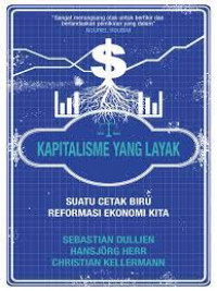 Kapitalisme yang Layak : Suatu Cetak Biru Reformasi Ekonomi Kita