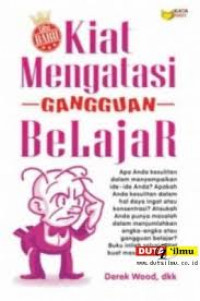 Kiat Mengatasi Gangguan Belajar