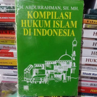 Kompilasi hukum islam di Indonesia / Abdurrahman