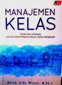 Manajemen Kelas: Teori dan Aplikasi untuk Meniptakan Kelas yang Kondusif