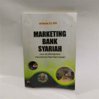 Marketing bank syariah : cara jitu meningkatkan pertumbuhan pasar bank syariah / Ali Hasan