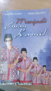 Menjadi Insan Kamil : Ibrahim Soejitno dan Abdul Rochim