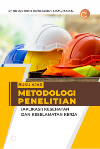 Metodologi penelitian (aplikasi) kesehatan dan keselamatan kerja