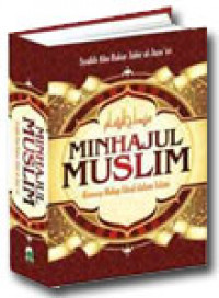 Minhajul muslim: konsep hidup ideal dalam Islam