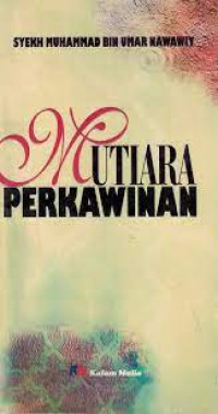 Mutiara perkawinan / Syekh Muhammad bin Umar Nawawiy