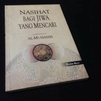 Nasihat bagi jiwa yang mencari / al Muhasibi