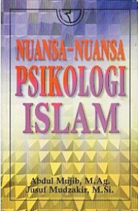 Nuansa-nuansa psikologi Islam : Abdul Mujib
