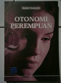 Otonomi Perempuan / Najlah Naqiyah