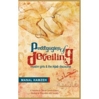 Pedagogies of Deveiling ; Muslim Girls and the Hijab Discourse / Manal Hamzeh