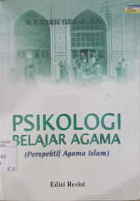 Psikologi belajar agama : perspektif pendidikan agama islam Edisi revisi / Syamsu Yusuf; Editor: Marsudi Fitro Wibowo