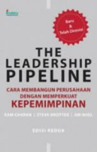 The Leadership Pipeline: Cara Membangun Perusahaan dengan Memperkuat Kepemimpinan