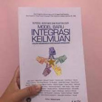 Reposisi, Redefinisi dan Reaktualisasi Model Baru Integrasi Keilmuan dalam Membangun Kedewasaan Beragama