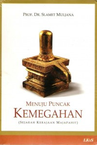 Menuju Puncak Kemegahan: Sejarah Kerajaan Majapahit