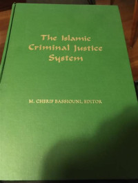 The Islamic criminal justice system / diedit oleh M. Cherif Bassiouni