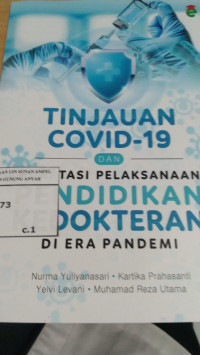 Tinjauan Covid-19 dan Adaptasi Pelaksanaan Pendidikan Kedokteran di Era Pandemi