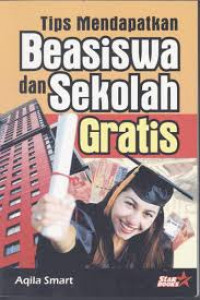 Tips Mendapatkan Beasiswa dan Sekolah Gratis