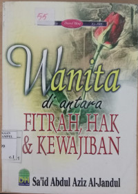 Wanita di antara fitrah, hak dan kewajiban / Said Abdul Aziz Jandul; Alih bahasa: Musthofa Aini