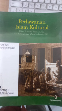 Perlawanan Islam kultural : relasi asosiatif pertumbuhan civil society dan dokrin aswaja NU / Lukman Hakim